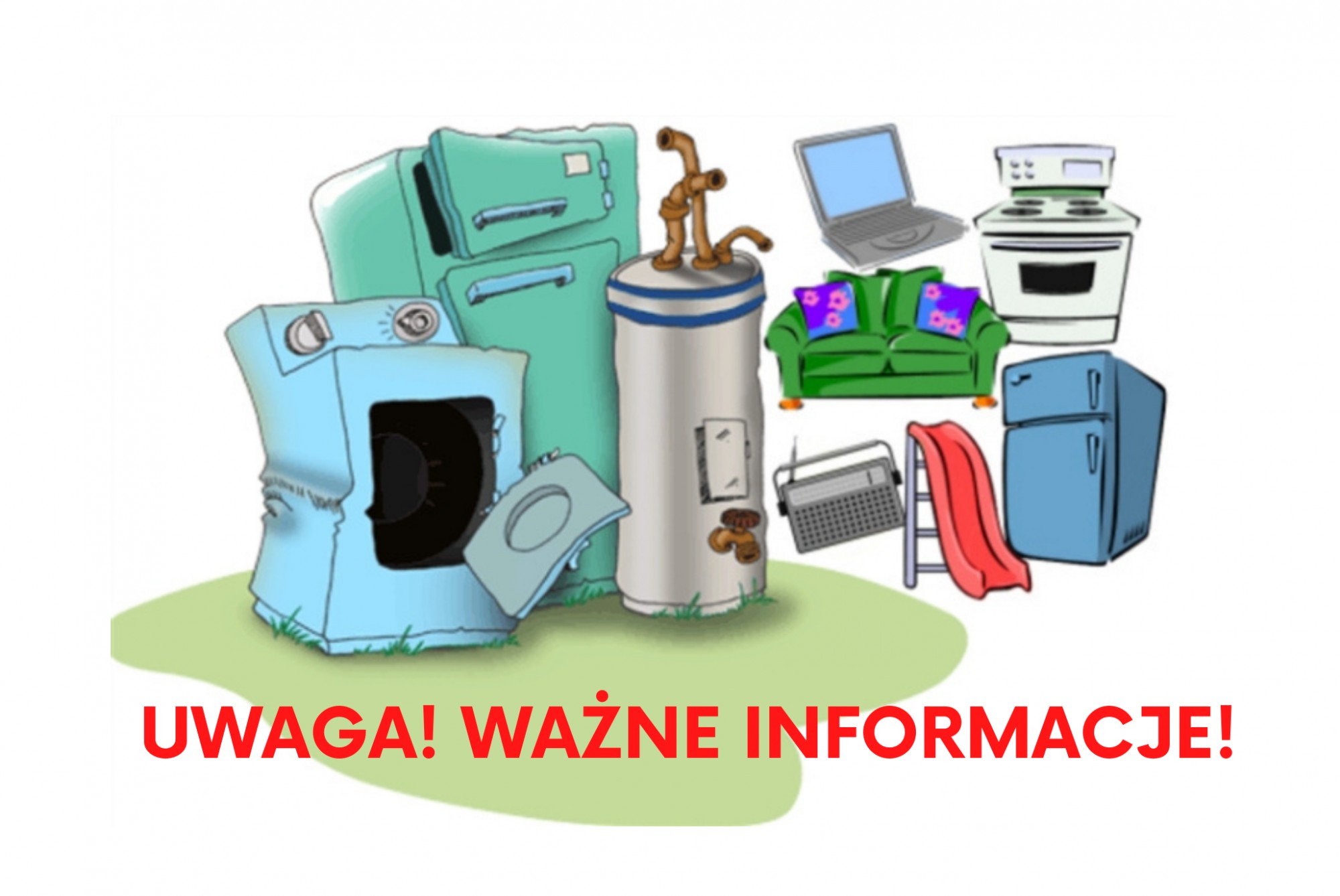 WAŻNE INFORMACJE DOTYCZĄCE ODPADÓW WIELKOGABARYTOWYCH!