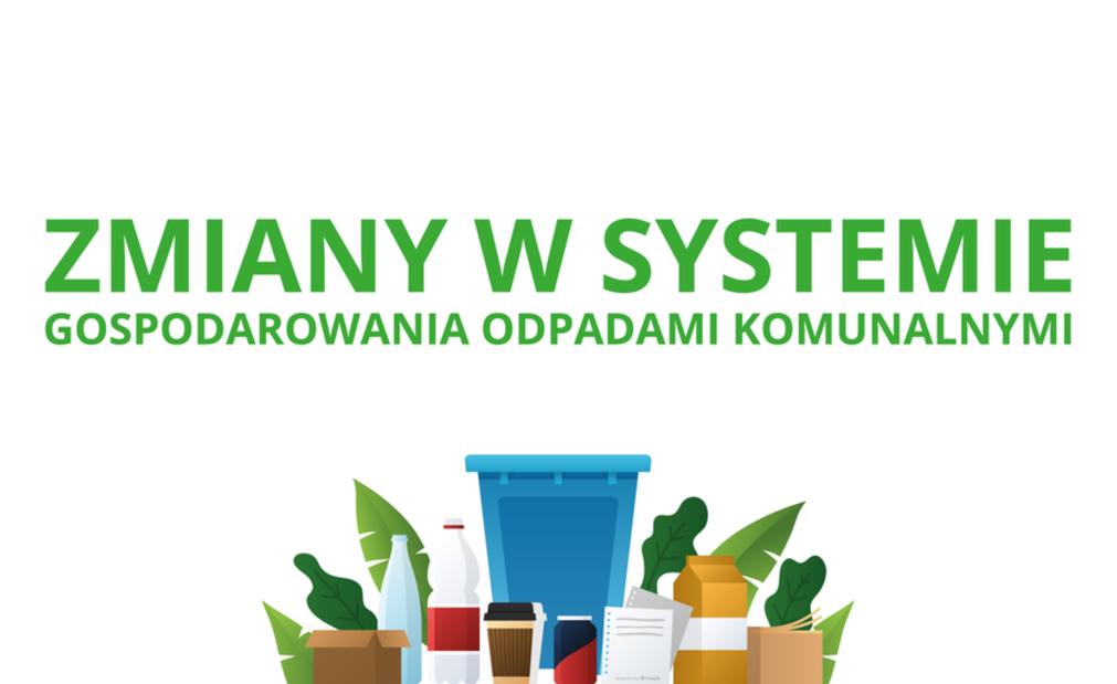 OD KWIETNIA ZMIANY W GOSPODAROWANIU ODPADAMI KOMUNALNYMI!
