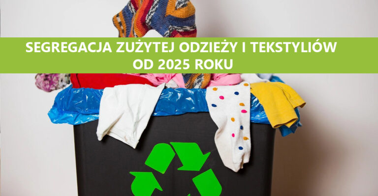 OBOWIĄZKOWA SEGREGACJA ODZIEŻY I TEKSTYLIÓW OD 2025 ROKU